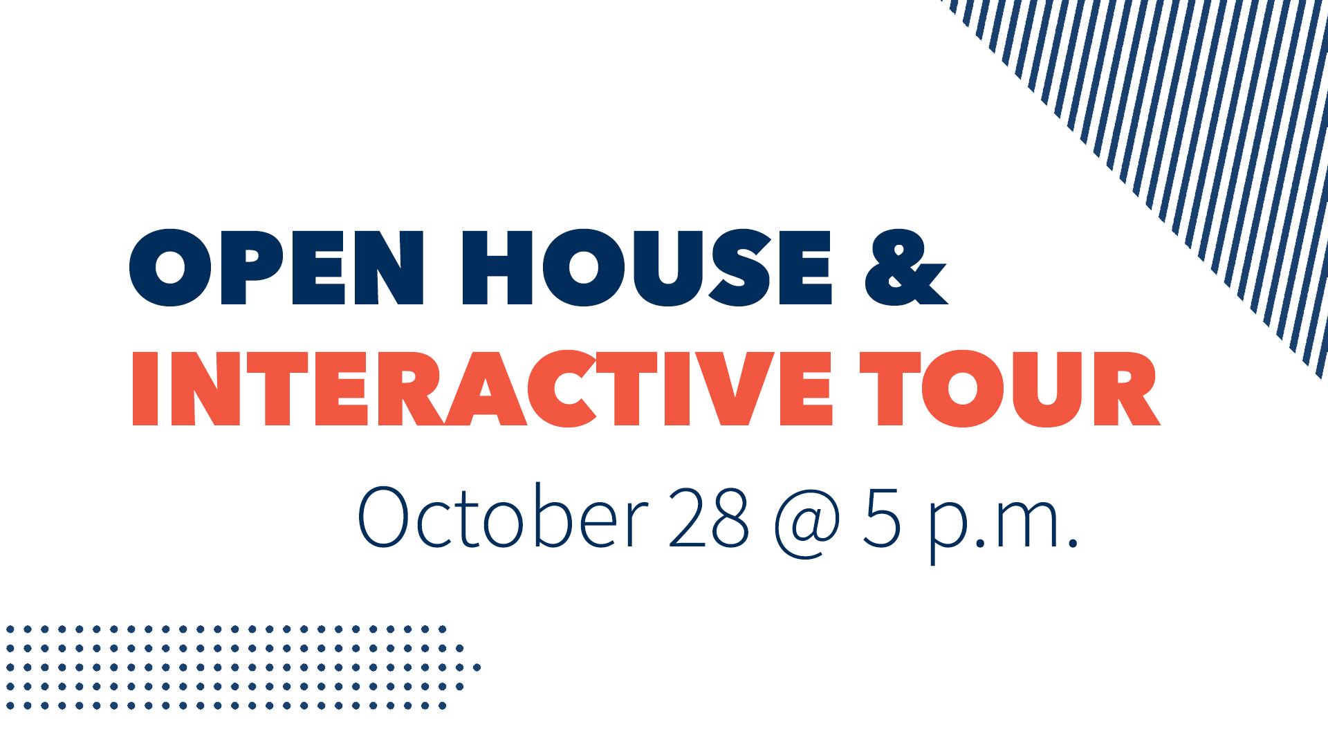 Open House & Interactive Tour