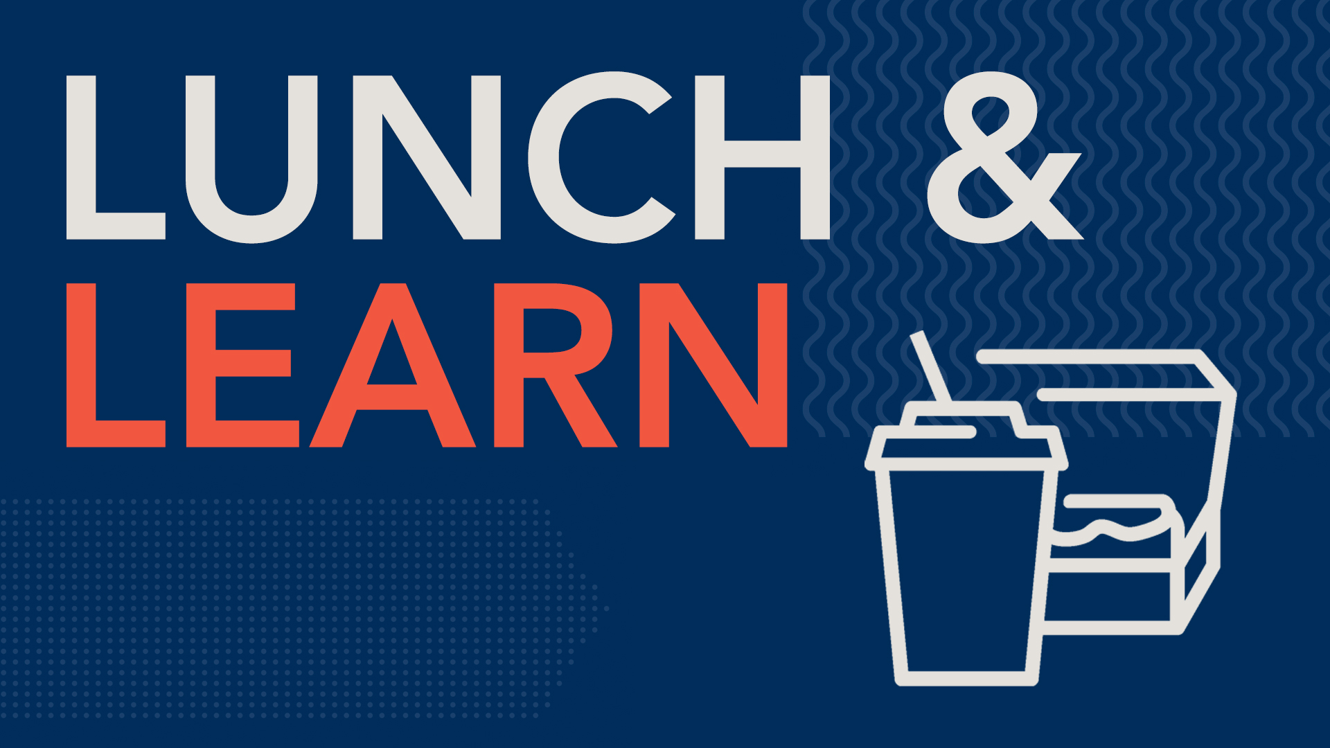 Text Reads: "Lunch & Learn"